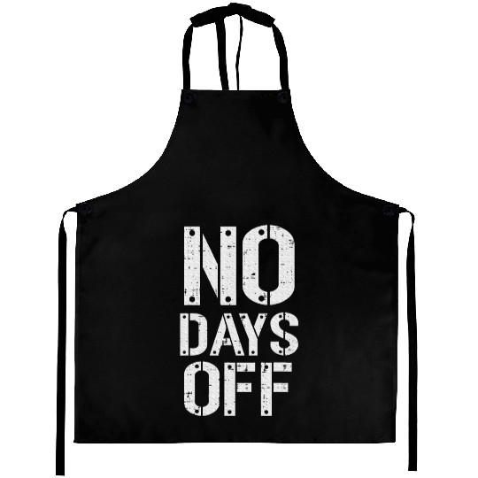 Gym Workout No Days Off Fitness Training Motivate Aprons