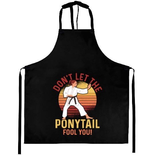 Don't Let The Ponytail Fool You! Karate Woman Aprons