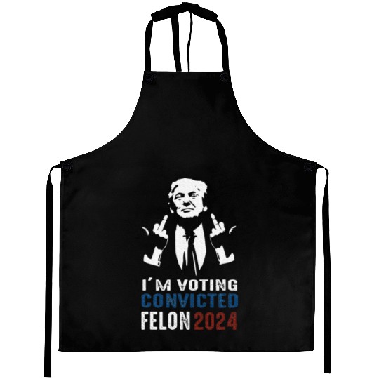 Yes I'm Voting Convicted Felon 2024 Aprons