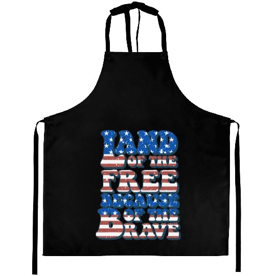 US Flag Land Of The Free Because Of The Brave Aprons