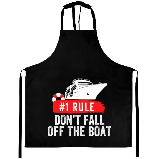 Rule #1 Don't Fall Off The Boat Cruise Ship Rule Aprons