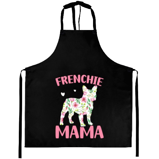 Bulldog Lover French Dog Mama Frenchie Mama Aprons
