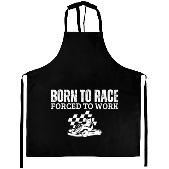 Born to Race Forced To Work Funny Go Kart Aprons