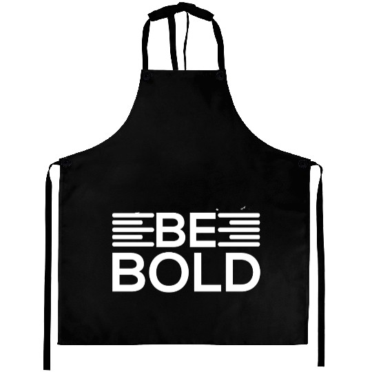 Be Bold Motivational Design Aprons