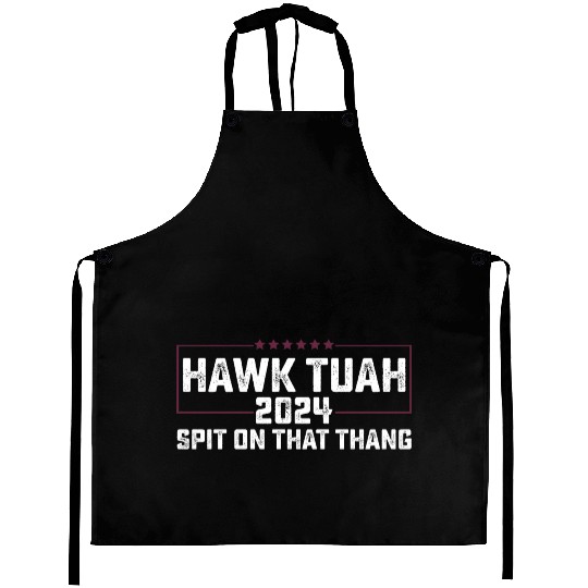 Hawk Tuah 2024 Spit On That Thing Presidential Can Aprons