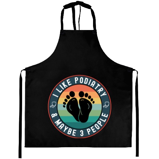 I Like Podiatry Funny Podiatrist Foot Doctor Aprons