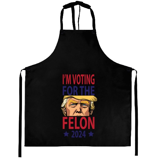 I'm Voting For The Felon Trump 2024 Aprons