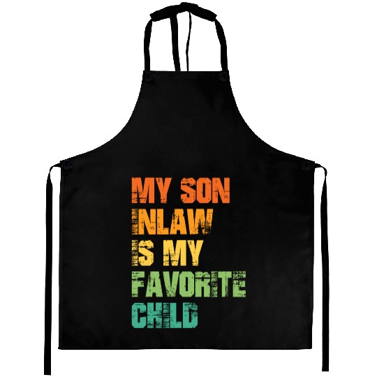 My Son In Law Is My Favorite Child Aprons