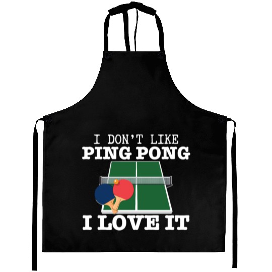 I Love Ping Pong Funny Ping Pong Player Aprons