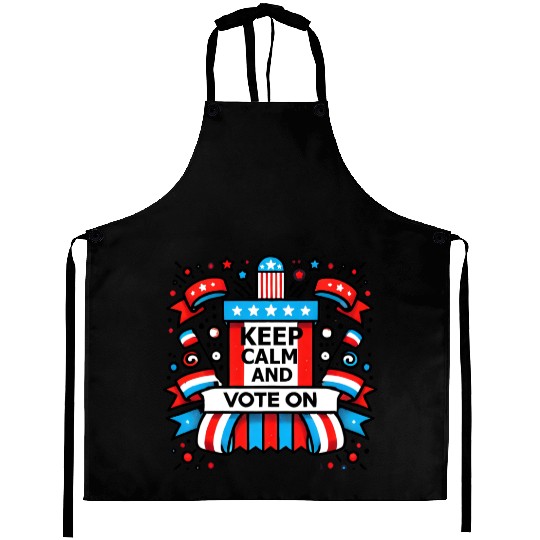 Keep Calm and vote on Aprons