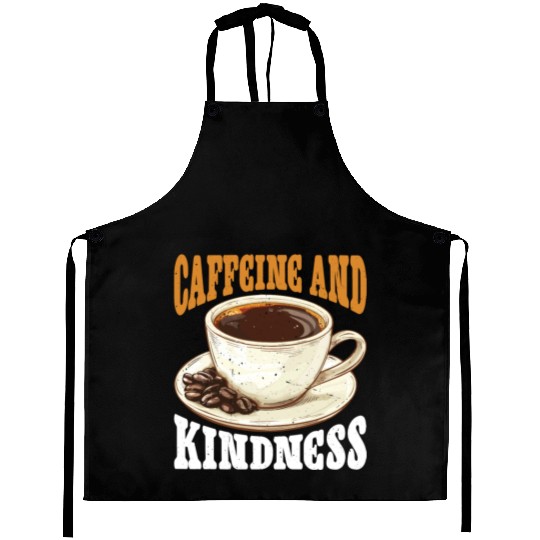 Caffeine And Kindness 6 Aprons