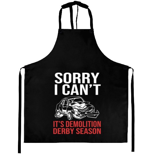 Funny Demolition Derby Its Demolition Derby Season Aprons
