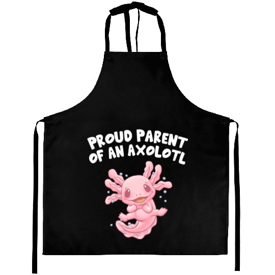 Proud Parent of an Axolotl Funny Salamander Humor Aprons