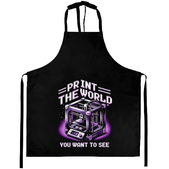 3D Print Print The World You Want To See Aprons