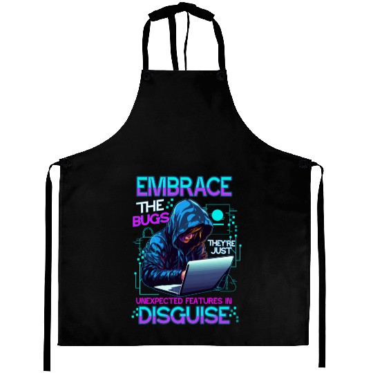 Embrace The Bugs Coder Computer Engineer Software Aprons