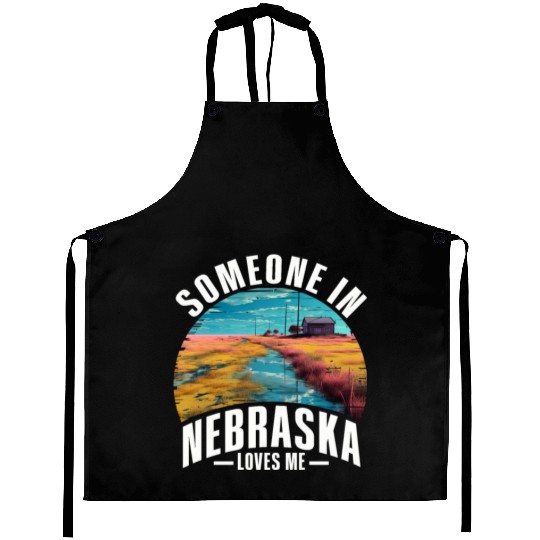 Someone In Nebraska Loves Me Aprons
