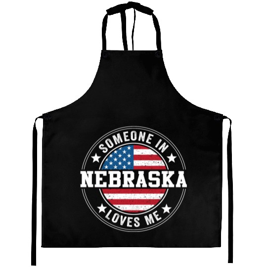 Someone In Nebraska Loves Me Aprons