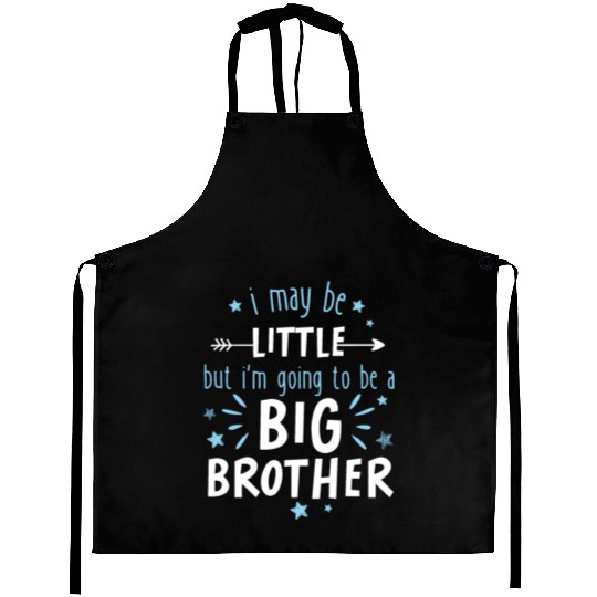 I may be little but im going to be a big brother Aprons