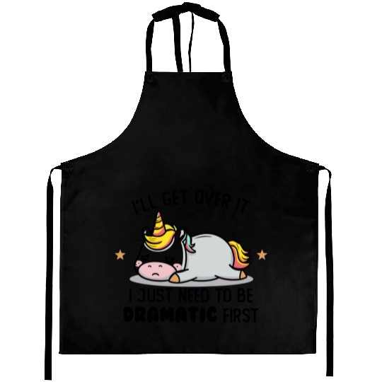I Just Need To Be Dramatic Lazy Unicorn Aprons