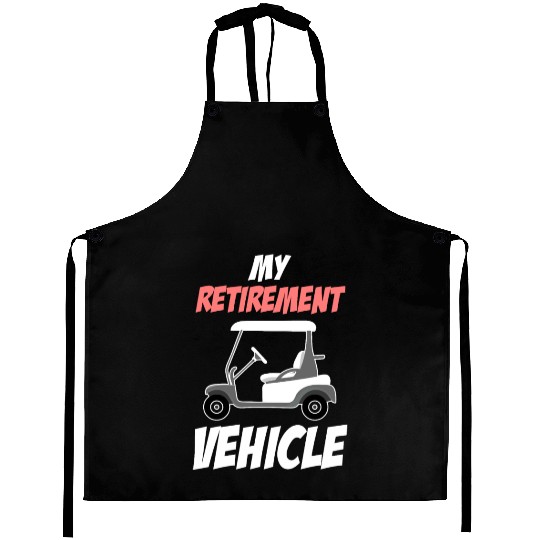 My Retirement Vehicle Funny Golf Cart Driver Aprons