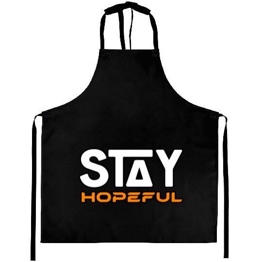 STAY HOPEFUL Aprons Aprons