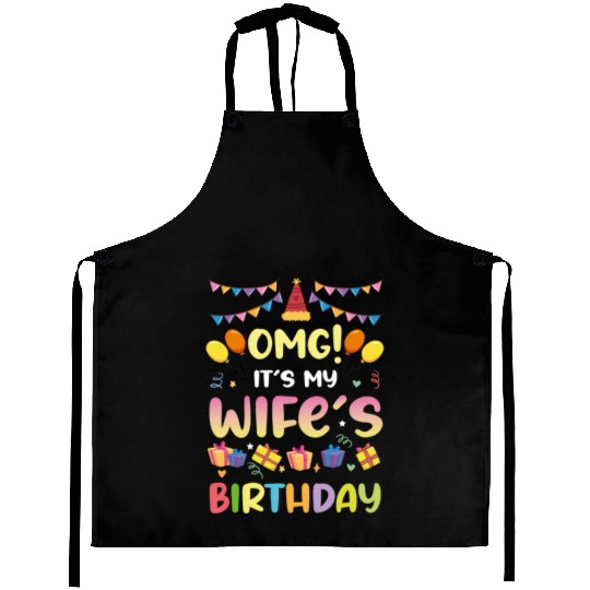 Omg! It's My Wife's Birthday Funny Birthday Aprons