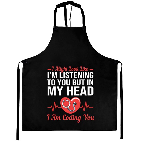Medical Coder Might Look Like I'm Listening To You Aprons