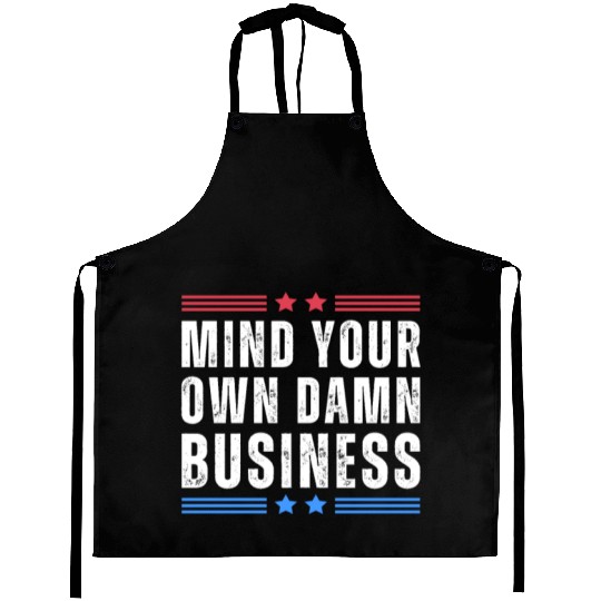 Mind Your Own Damn Business Harris Walz 2024 Aprons