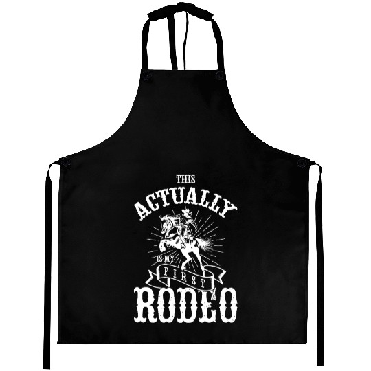 This Actually Is My First Rodeo Aprons