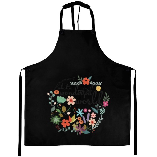 And I Think Myself What A Wonderful World Flower Aprons