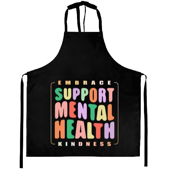 Embrace Kindness Support mental Health Aprons