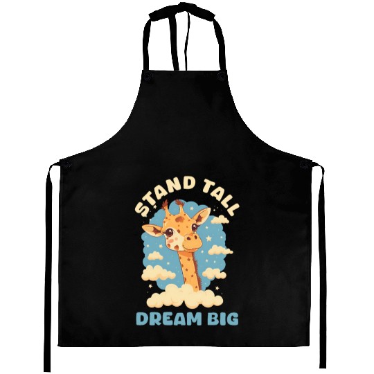 Giraffe Stand Tall, Dream Big Aprons
