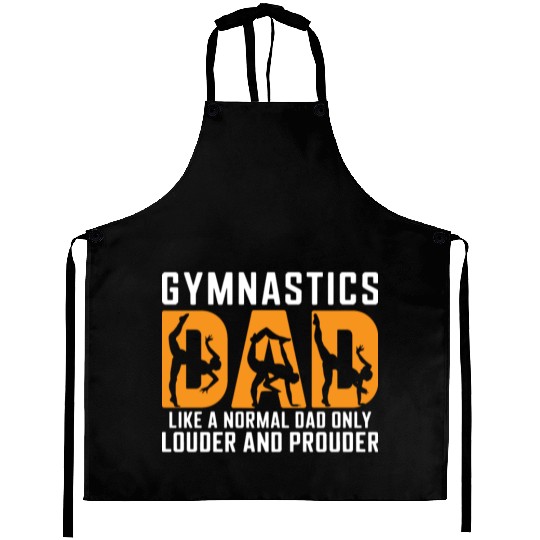 Like Louder & Proudere Dad Funny Gymnastics Dad Aprons