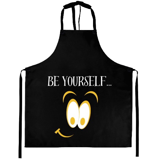 Be Yourself! Aprons