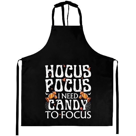 Hocus Pocus I Need Candy To Focus Aprons
