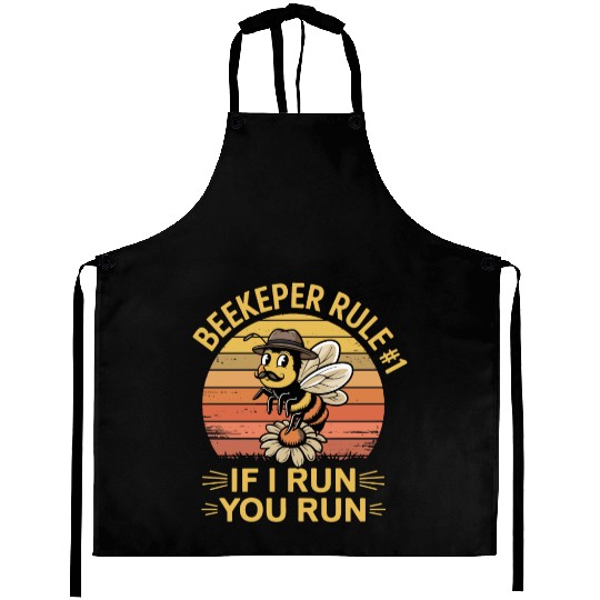 Beekeeper 1 Rule If I Run You Run Aprons
