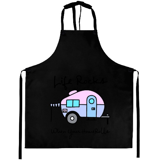 Camping Camper Life Rocks When Your Home Rolls Aprons
