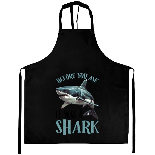 Before You Ask It Was A Shark 2 Aprons