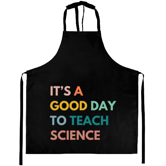 Science Teacher Gifts Its A Day To Teach Science Aprons