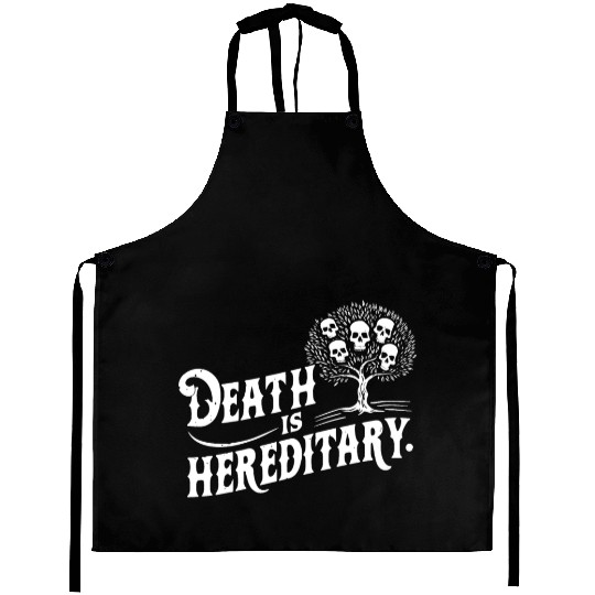 Death is Hereditary Dark Humor Skull Design Aprons