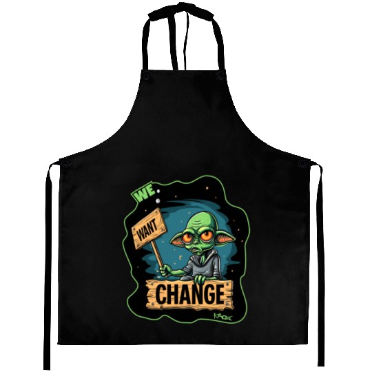Fed Up Green Martian Alien Protest: We Want Change Aprons