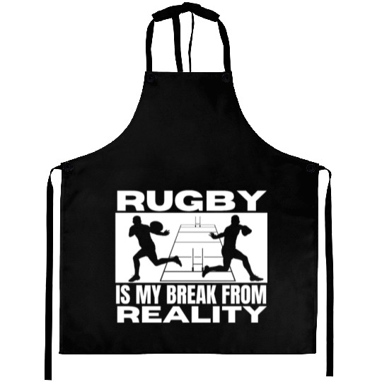 Rugby Is My Break From Reality Funny Rugby Player Aprons
