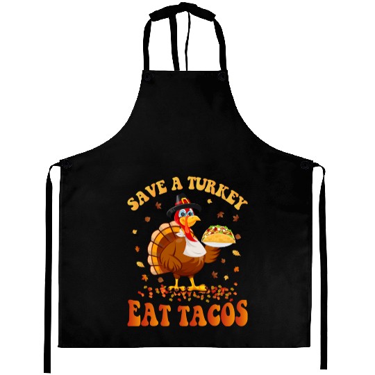 Save A Turkey Eat Tacos Funny Thanksgiving Aprons