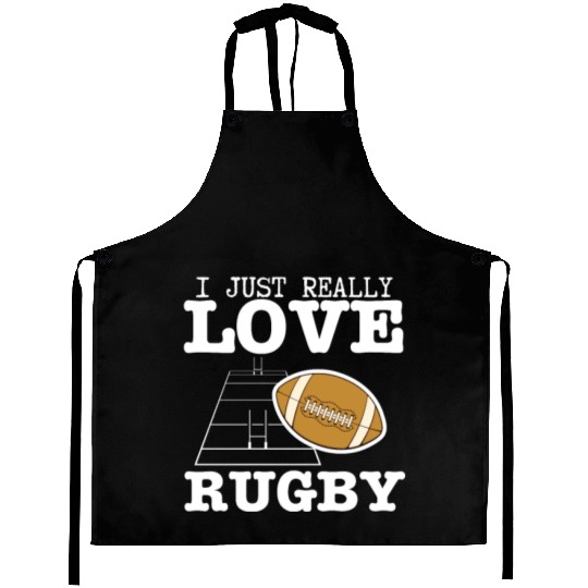 Rugby Player I Just Really Love Rugby Aprons