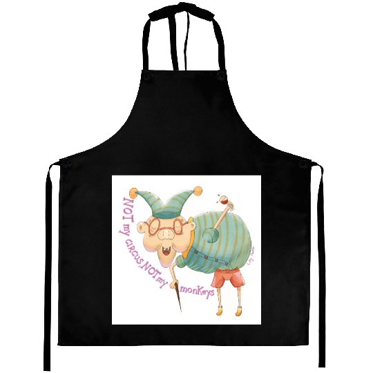 Not my Circus, not my monkeys Aprons