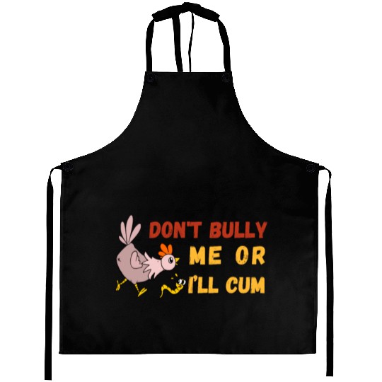 don't bully me or I'll cum standard Aprons