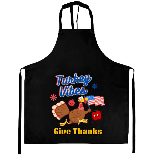 Thanks Giving with Turkey Vibes Aprons