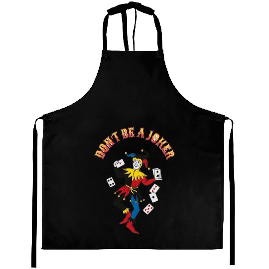 DONT BE A JOKER CARD Aprons