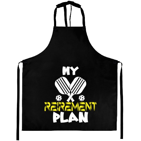 My Retirement Plan Funny Pickleball Slogan Aprons