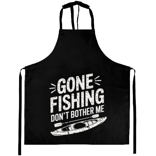 Gone Fishing Don't Bother Me Kayak Fishing Design Aprons